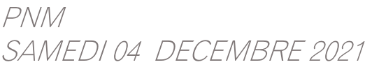 PNM  SAMEDI 04  DECEMBRE 2021