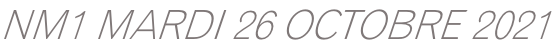 NM1 MARDI 26 OCTOBRE 2021