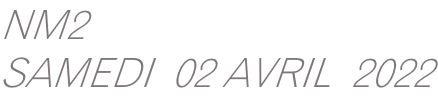 NM2&nbsp; SAMEDI  02 AVRIL  2022