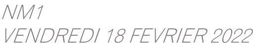 NM1&nbsp; VENDREDI 18 FEVRIER 2022
