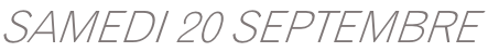 SAMEDI 20 SEPTEMBRE