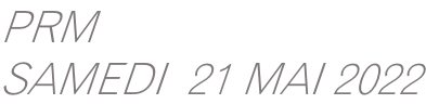 PRM&nbsp; SAMEDI  21 MAI 2022